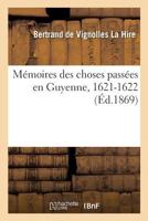 Mémoires Des Choses Passées En Guyenne, 1621-1622 2329224990 Book Cover