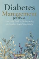 Diabetes Management Journal: Your Daily Guide to Understanding the Numbers Behind Your Health 1972522094 Book Cover