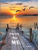 The PATH to ME: We do not see things as they are; we see them as we are 3734548659 Book Cover
