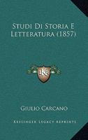 Studi Di Storia E Letteratura (1857) 1166742857 Book Cover