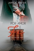 POR AMOR E FÉ, OS DIAS EM AUSCHWITZ 6500524403 Book Cover