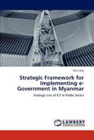 Strategic Framework for Implementing E-Government in Myanmar 3847370960 Book Cover