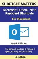 Microsoft Outlook 2016 Keyboard Shortcuts For Macintosh 1537116991 Book Cover