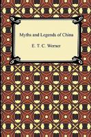 Myths and Legends of China 1015698530 Book Cover