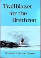 Trailblazer for the Brethren: The Story of Johann Claassen, a Leader in the Early Mennonite Brethren Church 0836112148 Book Cover