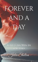 Forever and a Day: Love Can Win in the End B0FF467N7P Book Cover