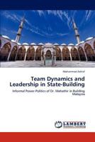 Team Dynamics and Leadership in State-Building 3847339168 Book Cover
