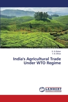 India's Agricultural Trade Under WTO Regime 3659552380 Book Cover