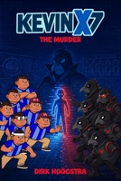 Kevin X Seven: The Murder B0H8ZQQHN7 Book Cover