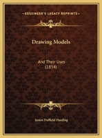 Drawing Models, and Their Uses 1104119501 Book Cover