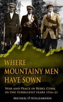 Where Mountainy Men Have Sown 1781171483 Book Cover