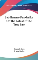 Saddharma-Pundarika or The Lotus of the True Law Reprint edition by Kern, H. (trans) published by Dover Publications Inc. Paperback 0486210650 Book Cover