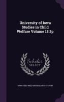 University of Iowa Studies in Child Welfare Volume 18 3p 1177070510 Book Cover