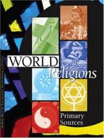 World Religions: Primary Sources (World Religions Reference Library) 1414402333 Book Cover