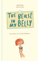 The Beast in My Belly 1592701604 Book Cover