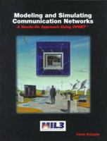 Modeling and Simulating Communications Networks: A Hands-on Approach Using OPNET 0139157379 Book Cover