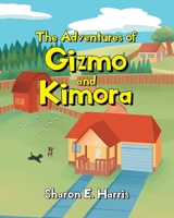 The Adventures of Gizmo and Kimora 1662442653 Book Cover