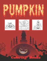 Pumpkin Coloring Books: New and Expanded Edition, 100 Unique Designs, Jack-o-Lanterns, Witches, pumpkin, Haunted Houses, and More B08GV91WP7 Book Cover