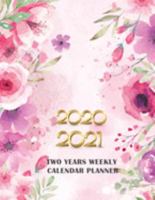 2020-2021 Two Years Weekly Calendar Planner: 2 Year Diary Organizer Weekly Agenda For Schedule 1691155608 Book Cover