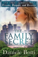The Family Secret - Dreams Despair and Revenge: A Tale Of Mystery and Suspense - Book 1 B085HJRY1B Book Cover