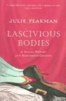 Lascivious Bodies: A Sexual History of the Eighteenth Century 1843541572 Book Cover
