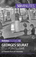 Georges Seurat et le pointillisme: Le messie d'un art nouveau 2806258111 Book Cover