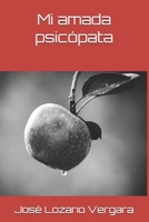 Mi amada psicópata (Spanish Edition) B0D7TNJYF2 Book Cover