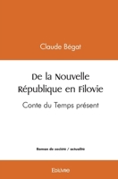 De la Nouvelle République en Filovie (French Edition) 2414573406 Book Cover