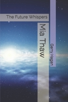 Mia Thaw: The Future Whispers B089TWPWG5 Book Cover