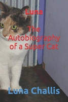 Luna The Autobiography of a Super Cat 198096081X Book Cover