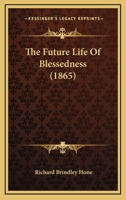 The Future Life Of Blessedness 1120031869 Book Cover