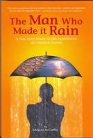 The Man Who Made It Rain 0977237109 Book Cover