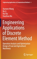 Engineering Applications of Discrete Element Method: Operation Analysis and Optimization Design of Coal and Agricultural Machinery 9811579768 Book Cover