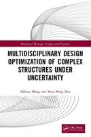 Multidisciplinary Design Optimization of Complex Structures Under Uncertainty 1032735635 Book Cover