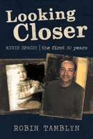 Looking Closer: Kevin Spacey, the First 50 Years 1663232717 Book Cover