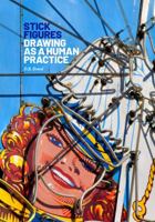 Stick Figures: Drawing as a Human Practice 0990808580 Book Cover