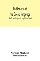 Dictionary of the Gaelic Language, 1: Gaelic and English, 2: English and Gaelic 9354155138 Book Cover