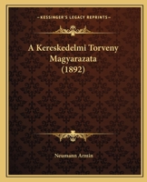 A Kereskedelmi Torveny Magyarazata 116453405X Book Cover