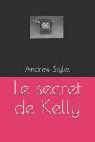 Le secret de Kelly (Les aventures de Kelly Whitebrush) 1792147635 Book Cover
