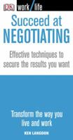 Succeed at Negotiating (WORKLIFE) 0756626137 Book Cover