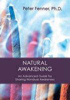 Natural Awakening: An Advanced Guide for Sharing Nondual Awareness 1896559247 Book Cover