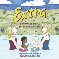 Extra: a tale of magic, destiny and exceptional friendship 1667851411 Book Cover