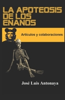 La apoteosis de los enanos: Artículos y colaboraciones B088BLHF1Y Book Cover