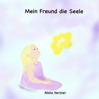 Mein Freund Die Seele 1981117598 Book Cover