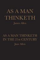 As a Man Thinketh + As a Man Thinketh in the 21st Century 0692606661 Book Cover