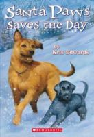 Santa Paws: Santa Paws Saves The Day (Santa Paws) 0439573548 Book Cover