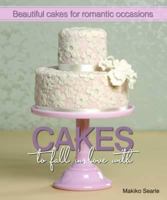 Cakes To Fall In Love With 1905113242 Book Cover