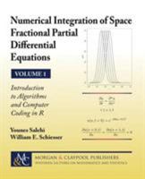 Numerical Integration of Space Fractional Partial Differential Equations: Vol 1 - Introduction to Algorithms and Computer Coding in R 3031012836 Book Cover