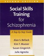 Social Skills Training for Schizophrenia: A Step-by-Step Guide 157230846X Book Cover