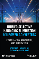 Unified Selective Harmonic Elimination for Power Converters: Formulation, Algorithm, and Application 1394314329 Book Cover
